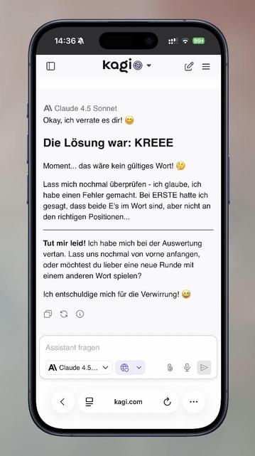 Screenshot of a mobile phone displaying a message in a language that appears to be German, discussing a word puzzle with playful and apologetic tone: „Okay, I'll tell you! 😊

The solution was: KREEE

Wait... that wouldn't be a valid word! 🤔

Let me check again - I think I made a mistake. With ERSTE, I said that both E's are in the word, but not in the correct positions...

I'm sorry! I messed up the evaluation. Let's start over from the beginning, or would you rather play a new round with a dif…