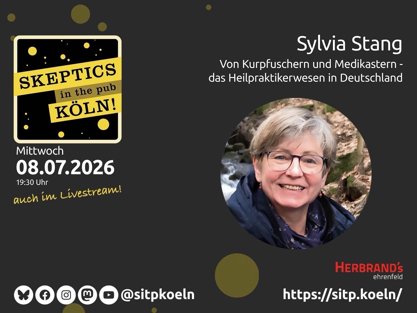 Vortragsankündigung für Sylvia Stang am 08.07.2026 um 19:30 Uhr bei SitP Köln im Herbrands ehrenfeld zum Thema „Von Kurpfuschern und Medikastern - das Heilpraktikerwesen in Deutschland“